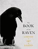 The Book of Raven: Corvids in Art and Legend