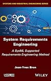System Requirements Engineering: A SysML Supported Requirements Engineering Method