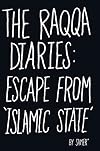 The Raqqa Diaries: Escape from Islamic State