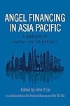 Angel Financing in Asia Pacific: A Guidebook for Investors and Entrepreneurs