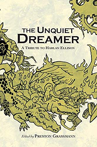 The Unquiet Dreamer: A Tribute to Harlan Ellison cover