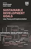 Sustainable Development Goals Law Theory And Implementation
