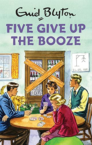 Five Give Up the Booze book cover