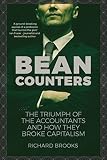 Bean Counters The Triumph Of The Accountants And How They Broke Capitalism