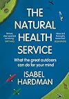 The Natural Health Service: How Nature Can Mend Your Mind