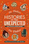 Histories of the Unexpected: The Tudors