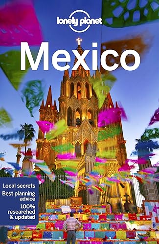 Lonely Planet Mexico 16 (Travel Guide): Sainsbury, Brendan, Armstrong, Kate, Bartlett, Ray, Brash, Celeste, Butler, Stuart, Fallon, Steve, Hecht, John, Kaminski, Anna, Masters, Tom, Prado, Liza, Tang, Phillip
