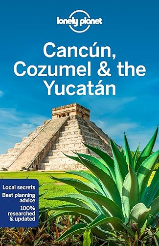 Cancun, Cozumel & the Yucatan (By: Lonely Planet) cover