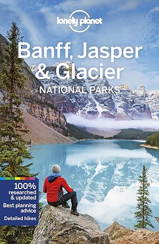 Banff, Jasper and Glacier National Parks (By: Lonely Planet) cover