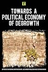 Towards a Political Economy of Degrowth (Transforming Capitalism)
