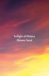 Twilight of History