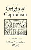 The Origin Of Capitalism A Longer View