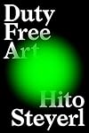 Duty Free Art: Art in the Age of Planetary Civil War