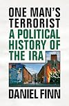 One Man's Terrorist: A Political History of the IRA