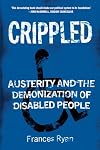 Crippled: Austerity and the Demonization of Disabled People