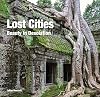 Lost Cities: Beauty in Desolation
