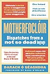 Motherfoclóir: Dispatches from a Not So Dead Language