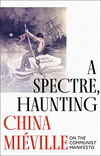 A Spectre, Haunting: On the Communist Manifesto cover