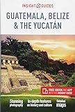 Insight Guides Guatemala Belize And Yucatan Travel Guide With Free Ebook