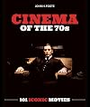 Cinema of the 70s: 101 Iconic Movies