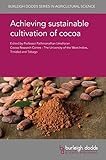 Achieving Sustainable Cultivation Of Cocoa 1 Burleigh Dodds Series In Agricultural Science