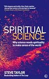 Spiritual Science Why Science Needs Spirituality To Make Sense Of The World