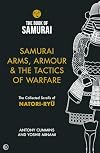 Samurai Arms, Armour & the Tactics of Warfare: The Collected Scrolls of Natori-Ryu (Book of Samurai)