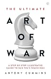 The Ultimate Art Of War A Stepbystep Illustrated Guide To Sun Tzus Teachings