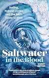 Saltwater in the Blood: Surfing, Natural Cycles and the Sea's Power to Heal