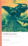 Gothic Invasions: Imperialism, War and Fin-de-Siècle Popular Fiction (Gothic Literary Studies)