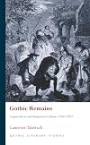 Gothic Remains: Corpses, Terror and Anatomical Culture, 1764–1897 (Gothic Literary Studies)