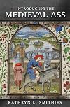Introducing the Medieval Ass (Medieval Animals)