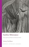 Gothic Utterance: Voice, Speech and Death in the American Gothic (Gothic Literary Studies)