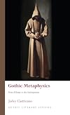 Gothic Metaphysics: From Alchemy to the Anthropocene (Gothic Literary Studies)