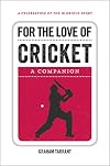 For the Love of Cricket : A Companion