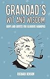 Grandads Wit And Wisdom Quips And Quotes For Glorious Grandpas