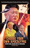 Choose Your Own Apocalypse with Kim Jong-Un and Friends