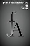 Journal of the Fantastic in the Arts (2022 - Volume 33 Number 1)
