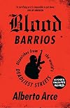 Blood Barrios: Dispatches from the World's Deadliest Streets