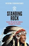 Standing Rock: Greed, Oil and the Lakota's Struggle for Justice