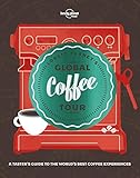 Lonely Planets Global Coffee Tour 1ed Anglais
