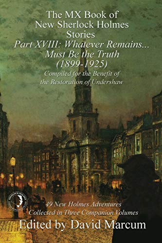 Part XVIII: Whatever Remains . . . Must Be the Truth 1899-1925 cover