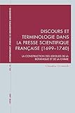 Discours Et Terminologie Dans La Presse Scientifique Franaise 16991740 La Construction Des Lexiques De La Botanique Et De La Chimie