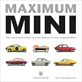 Maximum Mini: The essential book of cars based on the original Mini (Veloce Classic Reprint Series)