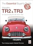 Triumph TR2, & TR3 - All models (including 3A & 3B) 1953 to 1962: Essential Buyer’s Guide
