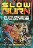Slow Burn The Growth Of Superbikes Superbike Racing 1970 To 1988