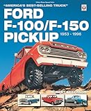 Ford F-100/F-150 Pickup 1953 to 1996: America’s best-selling Truck (Classic Reprint)