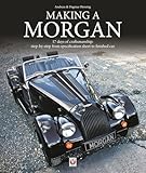 Making A Morgan 17 Days Of Craftmanship Stepbystep From Specification Sheet To Finished Car