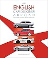 An English car designer abroad : designing for GM, Audi, Porsche and Mazda