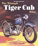 The Triumph Tiger Cub Bible